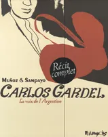 Carlos Gardel, I, II, La voix de l'Argentine