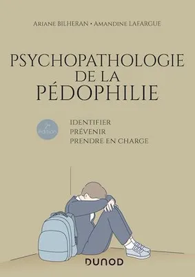 Psychopathologie de la pédophilie - 2e éd., Identifier, prévenir, prendre en charge