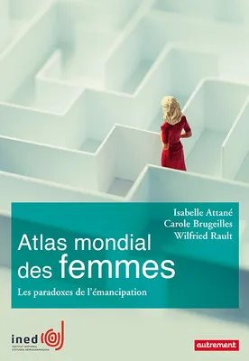 Atlas mondial des femmes, Les paradoxes de l'émancipation