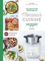 100 recettes inratables Monsieur cuisine veggie, 100 recettes inratables, veggie