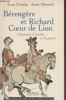 Bérangère et Richard Coeur de Lion, chronique d'amour et de guerre