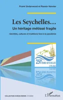 Les Seychelles, Un héritage métissé fragile