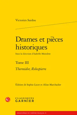 3, Drames et pièces historiques, Thermidor, Robespierre