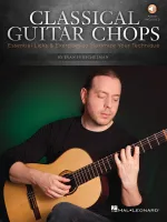 Classical Guitar Chops, Essential Licks & Exercises to Maximize Your Technique