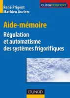 Aide-mémoire de régulation et automatisme des systèmes frigorifiques