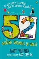 52 aventures originales en famille, Des idées simples et créatives pour des souvenirs inoubliable