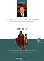 Mythologie & philosophie, 15, Antigone