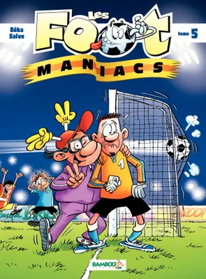 Les Footmaniacs - Tome 5, tome 5