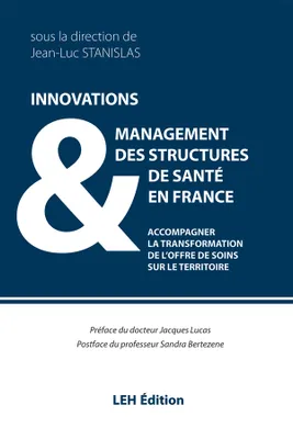 Innovations & management des structures de santé en France, Accompagner la transformation de l'offre de soins sur le territoire