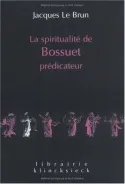 La spiritualité de Bossuet prédicateur