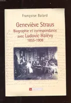 Geneviève Straus Biographie et correspondance, biographie et correspondance avec Ludovic Halévy