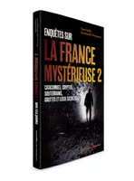 2, Enquêtes sur la France mystérieuse - tome 2 catacocombes cryptes, souterrains, grottes et lieux secr