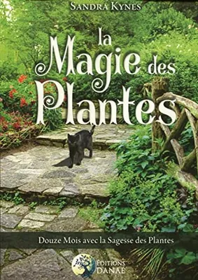 Les plantes magiques / douze mois avec la sagesse des plantes