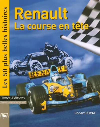 Renault, la course en tête, les 50 plus belles histoires de Renault Sport Robert Puyal