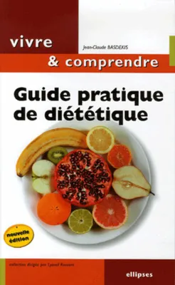 Guide pratique de diététique, Mincir… une question d'équilibre - nouvelle édition, mincir, une question d'équilibre