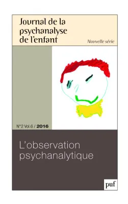 JPE 2016, n° 2, L'observation psychanalytique