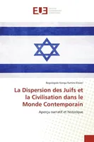 La Dispersion des Juifs et la Civilisation dans le Monde Contemporain, Aperçu narratif et historique