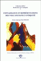 Connaissance et représentations des volcans dans l'Antiquité, Colloque de Clermont-Ferrand, 19 et 20 sept. 2002