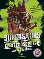 Supersaurs - tome 2 Le stégosorcier