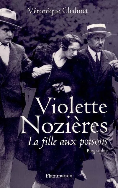Livres Sciences Humaines et Sociales Actualités Violette Nozières, la fille aux poisons Véronique Chalmet