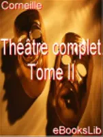 Théâtre complet. Tome II