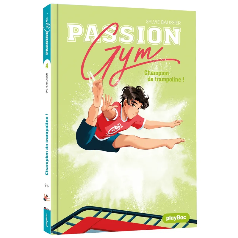 Livres Jeunesse de 6 à 12 ans Premières lectures 4, Passion Gym - Champion de trampoline !- Tome 4 Sylvie Baussier