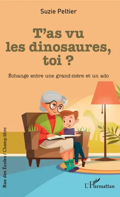 T'as vu les dinosaures, toi ?, Échange entre une grand-mère et un ado