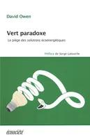 Vert paradoxe : le piège des solutions écoénergétique, le piège des solutions écoénergétiques