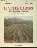 Le vin de Cahors des origines à nos jours, des origines à nos jours