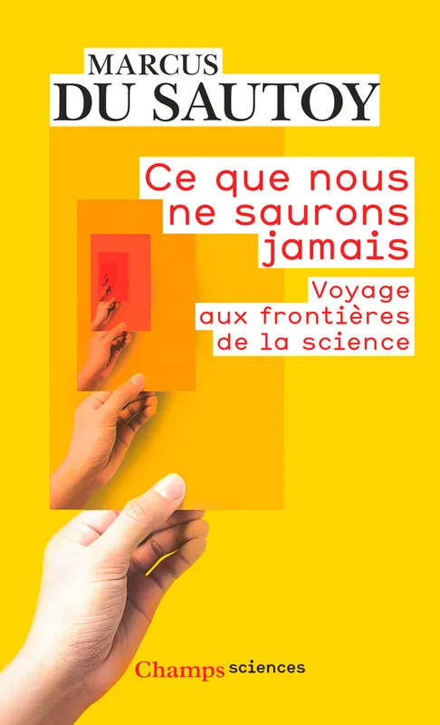 Livres Sciences et Techniques Sciences de la Vie et de la Terre Ce que nous ne saurons jamais, Voyage aux frontières de la science Marcus Du Sautoy