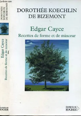 Edgar Cayce : recette de forme et de minceur, 40 lectures sur l'obésité