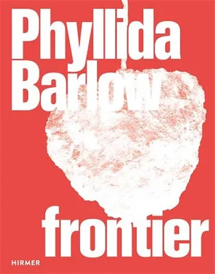 Phyllida Barlow - Frontier /anglais