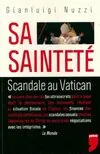 Sa Sainteté. Scandale au Vatican: les documents secrets de Benoît XVI