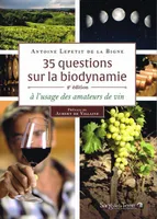 35 questions sur la biodynamie, à l'usage des amateurs de vin, 2e édition