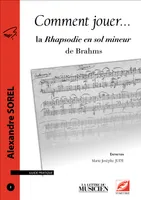 Comment jouer la Rhapsodie en sol mineur de Brahms