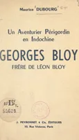 Un aventurier périgordin en Indochine : Georges Bloy, frère de Léon Bloy