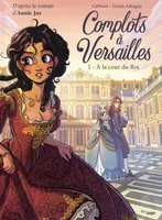 1, Complots à Versailles