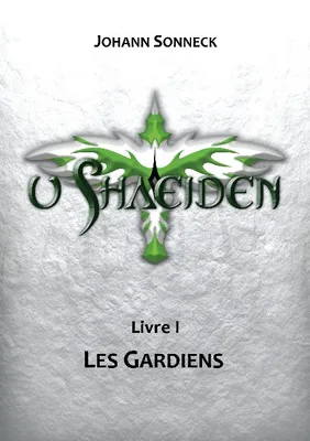u shaeiden, Livre 1 - Les Gardiens