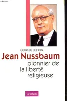 Jean Nussbaum, pionnier de la liberté