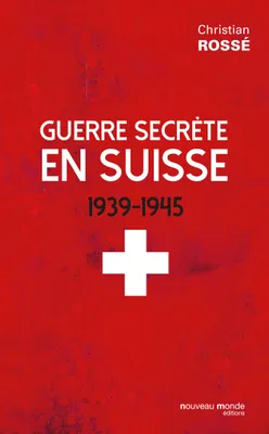 Guerre secrète en Suisse, 1939-1945