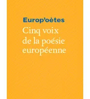 Europ'oètes / cinq voix de la poésie européenne sous coffret