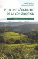 Pour une géographie de la conservation, Biodiversités, natures et sociétés