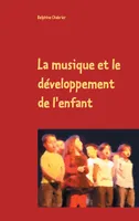 La musique et le développement de l'enfant, Retour aux essentiels
