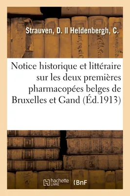 Notice historique et littéraire sur les deux premières pharmacopées belges de Bruxelles et de Gand