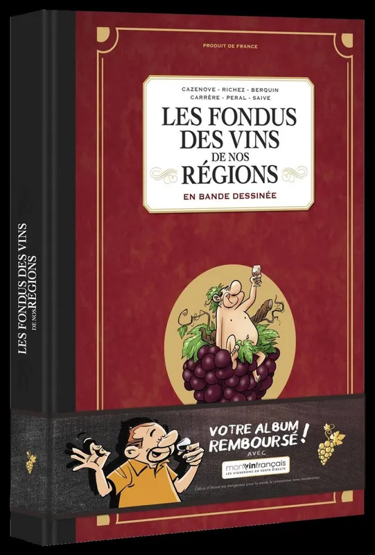 1, Les Fondus des Vins de nos Régions - Tome 01, En bande dessinée Peral, de Saive, Grégoire Berquin, Serge CARRERE