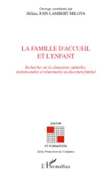 La famille d'accueil et l'enfant, Recherches sur les dimensions culturelles, institutionnelles et relationnelles du placement familial