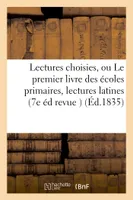 Lectures choisies, ou Le premier livre des écoles primaires, lectures latines 7e édition revue
