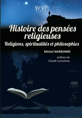 Histoire des pensées religieuses, Religions, spiritualités et philosophie
