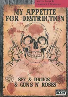 My appetite for destruction, Sex & drugs & guns n'roses