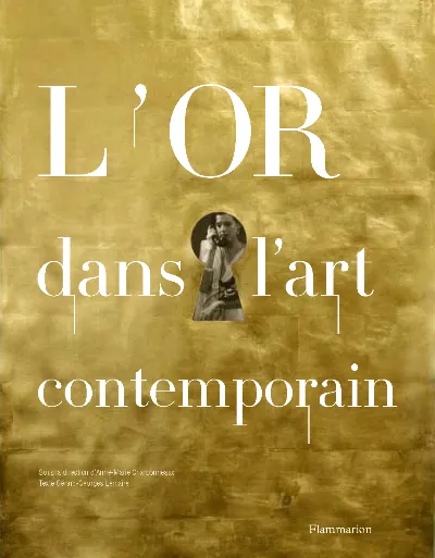 Livres Arts Beaux-Arts Peinture L'Or dans l'art contemporain Anne-Marie Charbonneaux